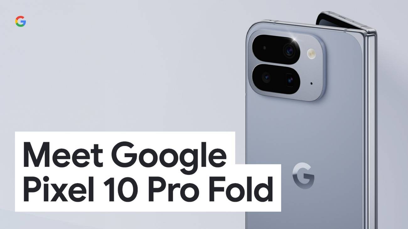 全球首款支持防尘的折叠屏旗舰！谷歌Pixel 10 Pro Fold正式发布