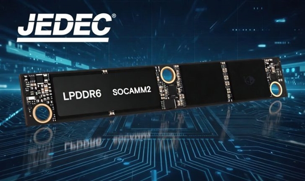 缓解DDR5压力！LPDDR6杀入AI服务器市场：单条512GB 